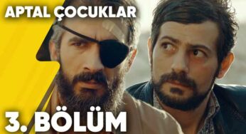 Aptal Çocuklar | 3. Bölüm